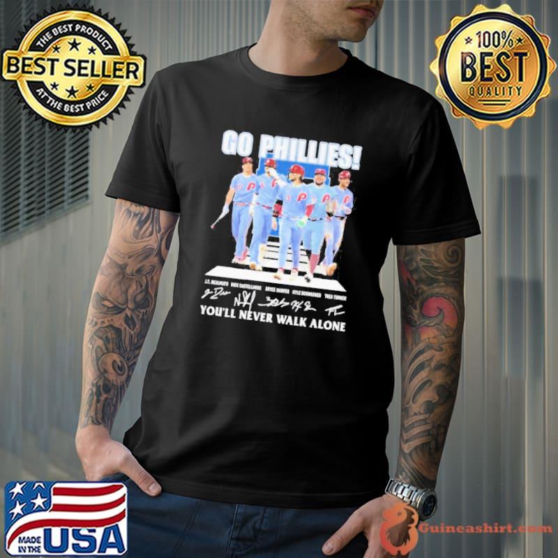 Go Phillies You’ll never walk alone signatures 2023 shirt