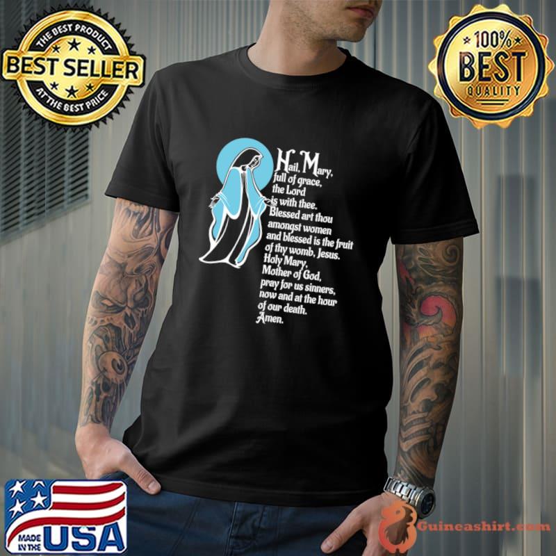 Hail Mary Full of Grace Prayer Catholic Blessed Mother Mary T-Shirt