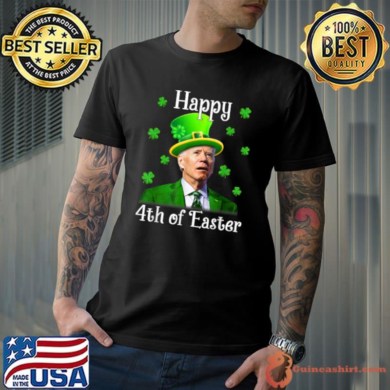 Happy 4th Of Easter Funny Biden St Patricks Day Shirt