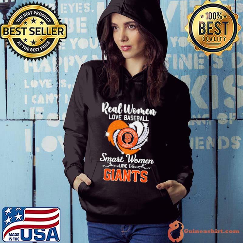 Real Women Love Baseball Smart Women Love The San Francisco Giants Tshirt,  hoodie, sweater, long sleeve and tank top