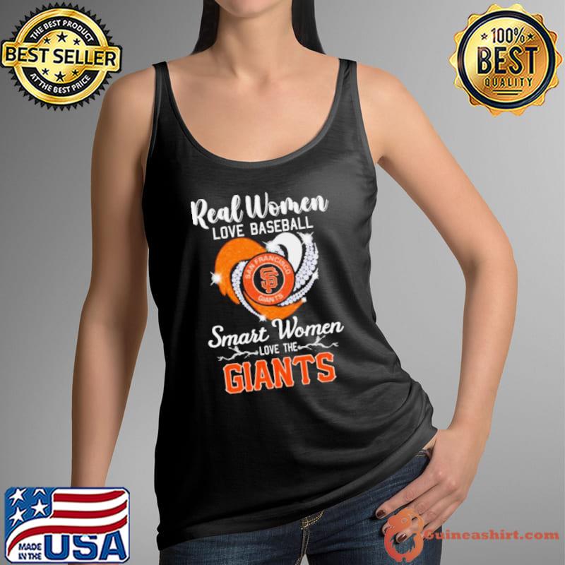 Real Women Love Baseball Smart Women Love The San Francisco Giants Tshirt,  hoodie, sweater, long sleeve and tank top