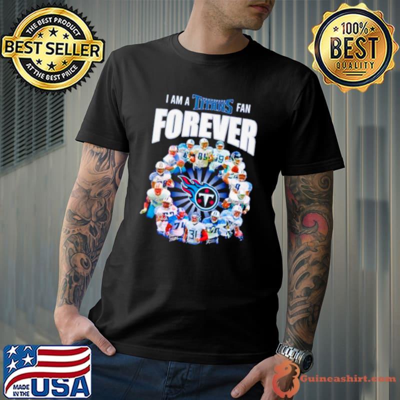 I am a Tennessee Titans fan forever signatures shirt