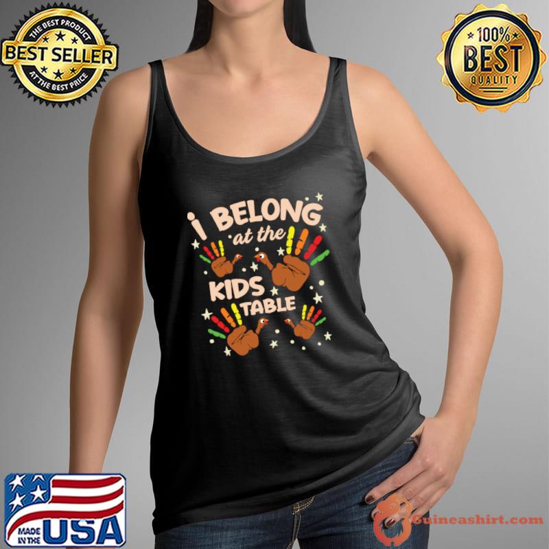 I Belong At The Kids Table Thanksgiving Family Graphic T-Shirt Tank Top