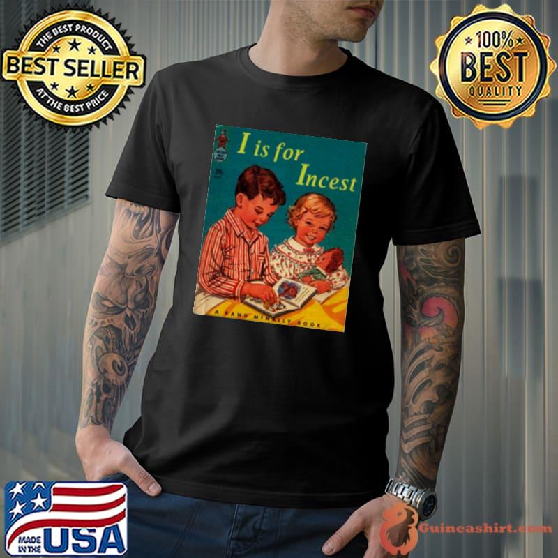 I is for incest a rand mcnally book shirt