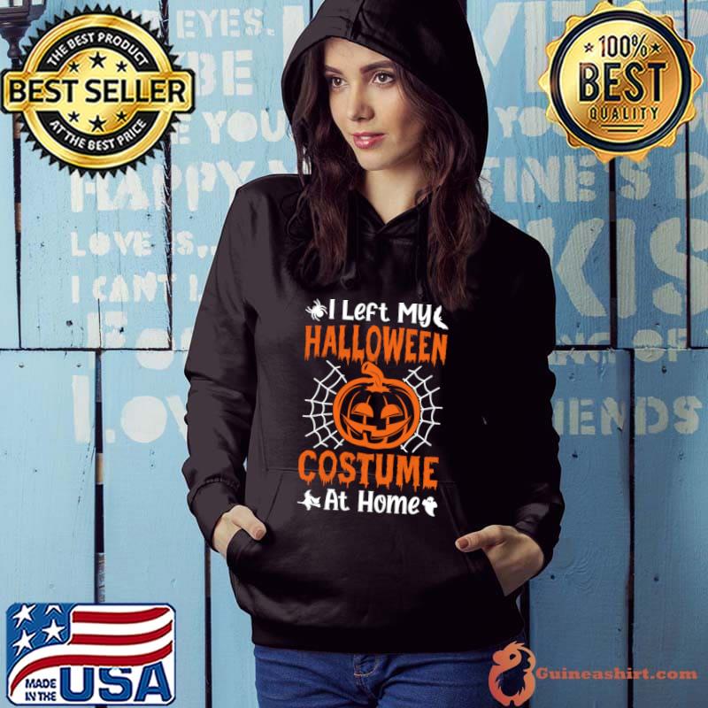 I left my Halloween costume at home pumpkin spider T-Shirt Hoodie