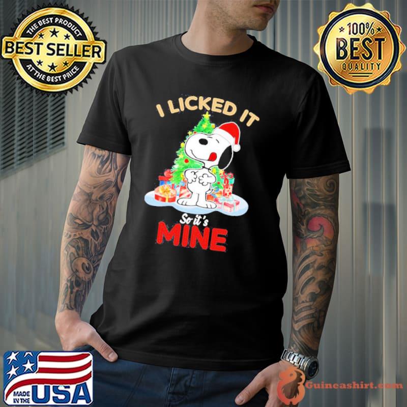 I licked it so its mine Snoopy shirt