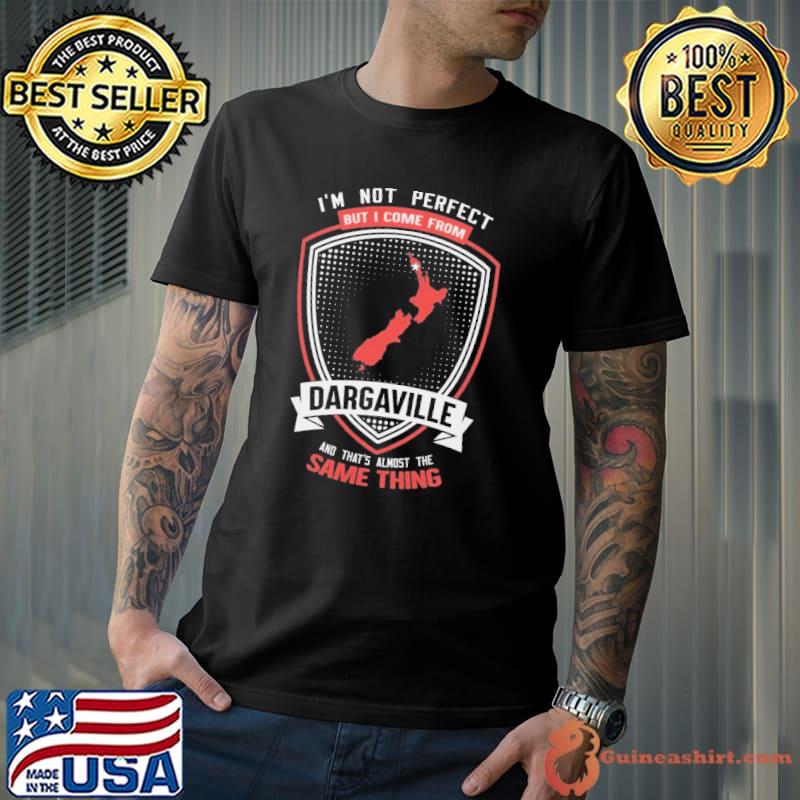 I'm not perfect come from dargaville same thing shirt