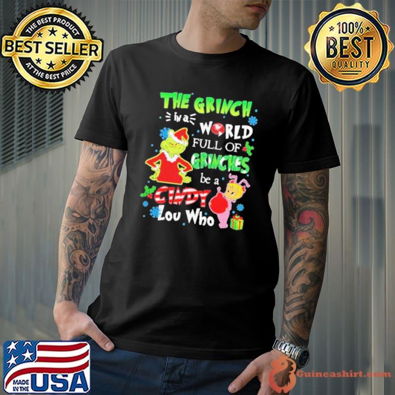 In A World Full Of Grinches Be A Cindy Lou Who Christmas Shirt Unisex