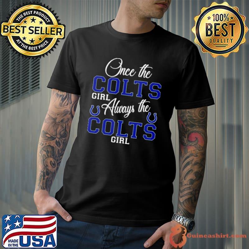 Indianapolis Colts Once The Colts Girl Always The Colts Girl Shirt