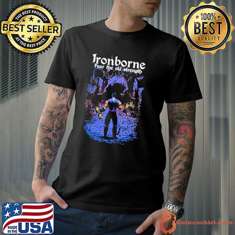 Ironborne Fear The Old Strength shirt