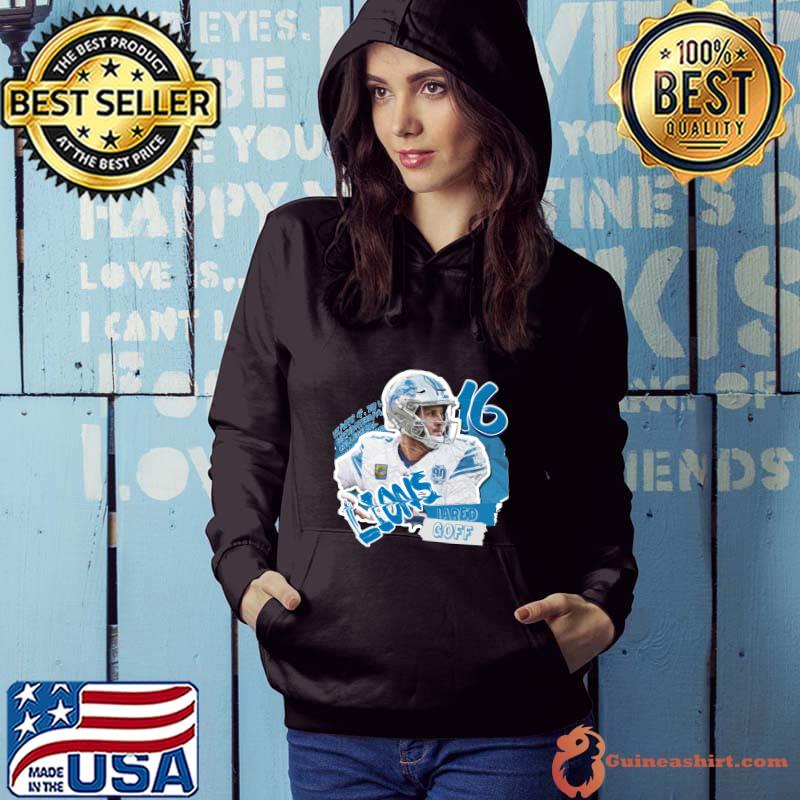 Jared Goff American football quarterback for the Detroit Lions NFL T-Shirt Hoodie
