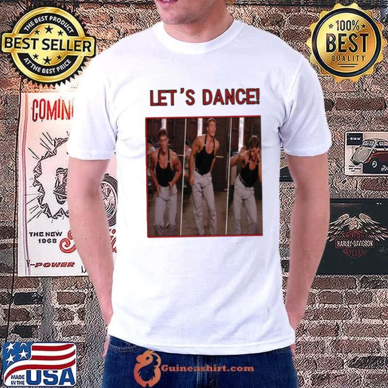 Jean Claude Van Damme Lets Dance shirt