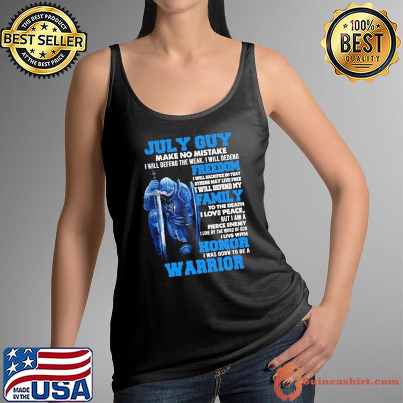 July Guy Make No Mistake Freedom Family Honor Warrior s Tank Top