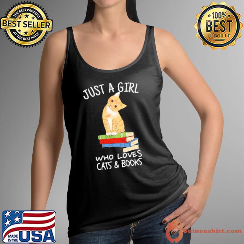 Just A Girl Who Loves Books And Cats Shirt Tank Top