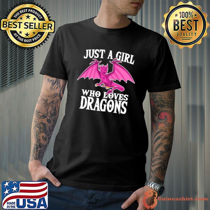 Just A Girl Who Loves Dragons Shirt
