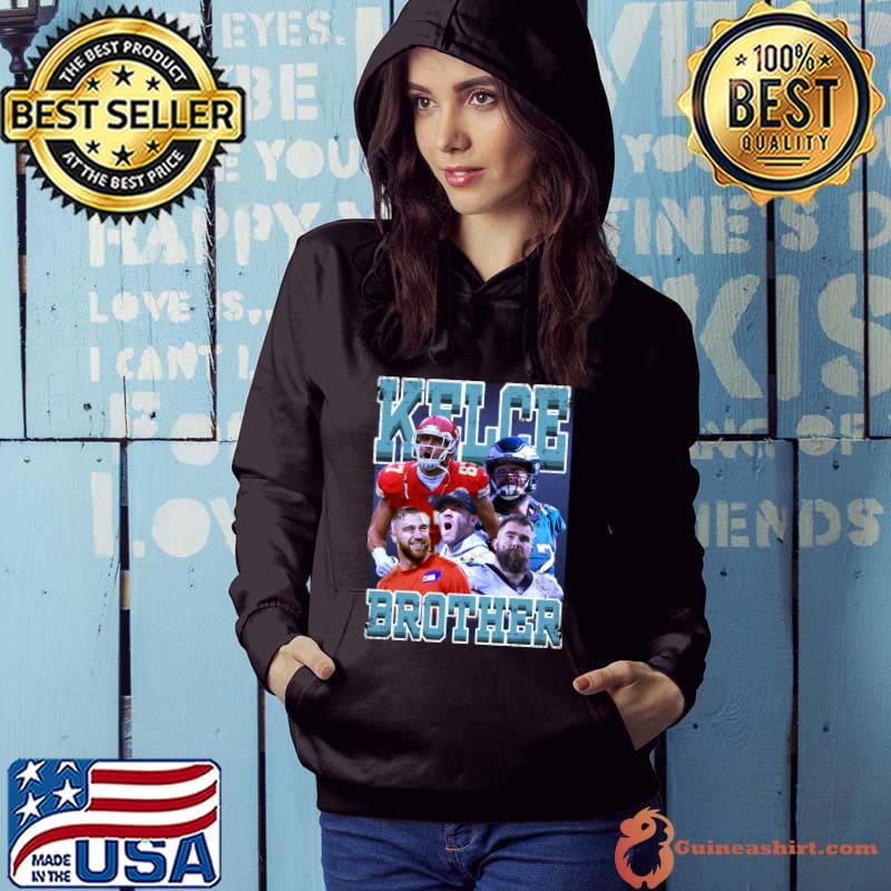 Kelce brothers brother of Kansas City Chiefs tight end T-Shirt Hoodie