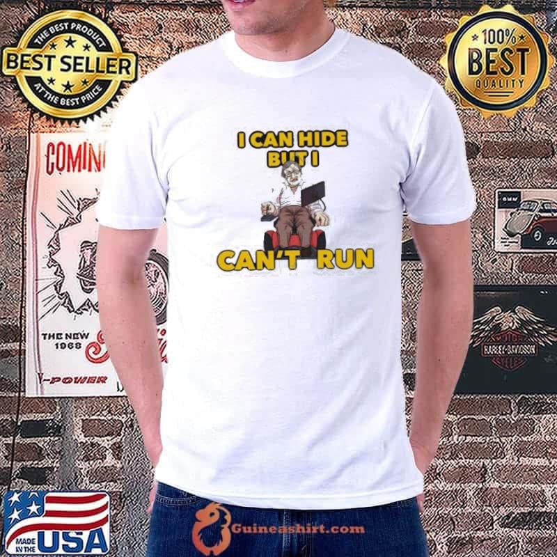 Lucca International I Can Hide But I Can’t Run Shirt