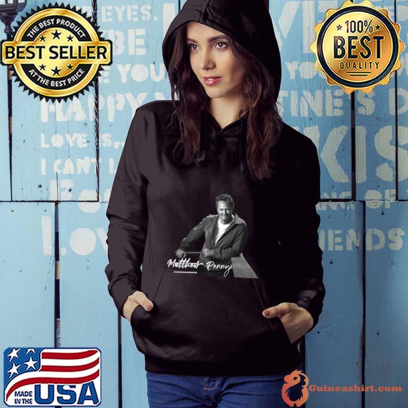 Matthew Perry Legend Actor An Amerian 1969 2023 T-Shirt Hoodie