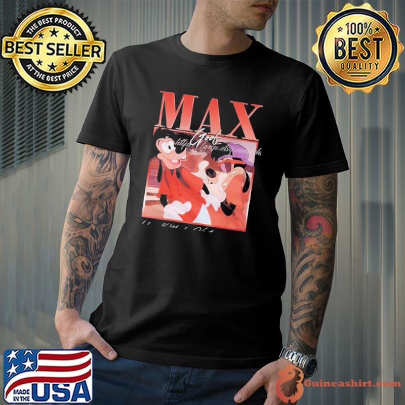 Max Goof Goofy Movie Shirt