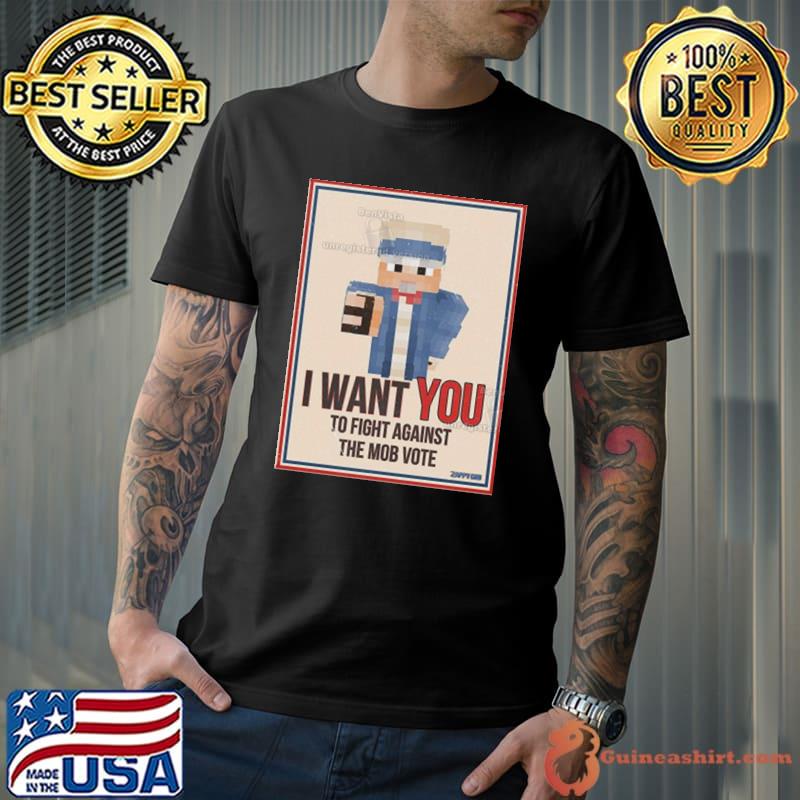 Minecraft Memes I Want You To Fight Against The Mob Vote Shirt