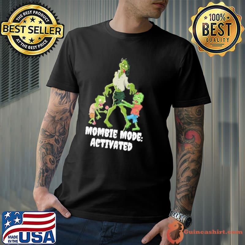 Mombie Mode Acrivated Shirt