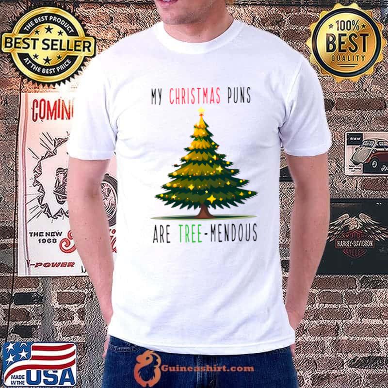 My Christmas Puns are Tree-Mendous T-Shirt