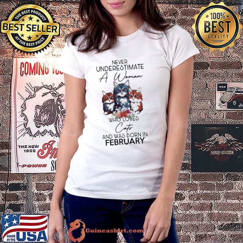 Never underestiamte a woman who loves cats born February flower s Ladiestee