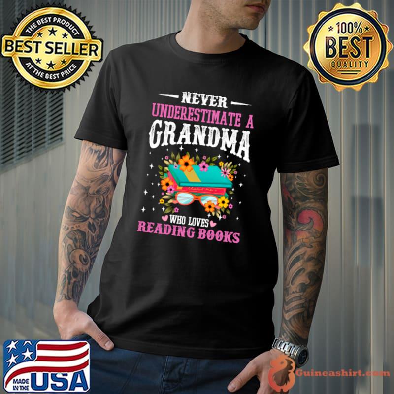 Never underestimate a grandma who lovers reading books flower T-Shirt