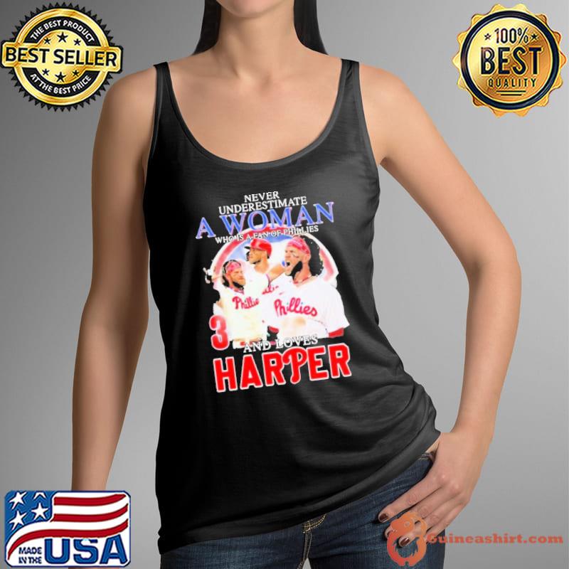 Never underestimate a woman who is a fan of phillies and loves harper Shirt Tank Top