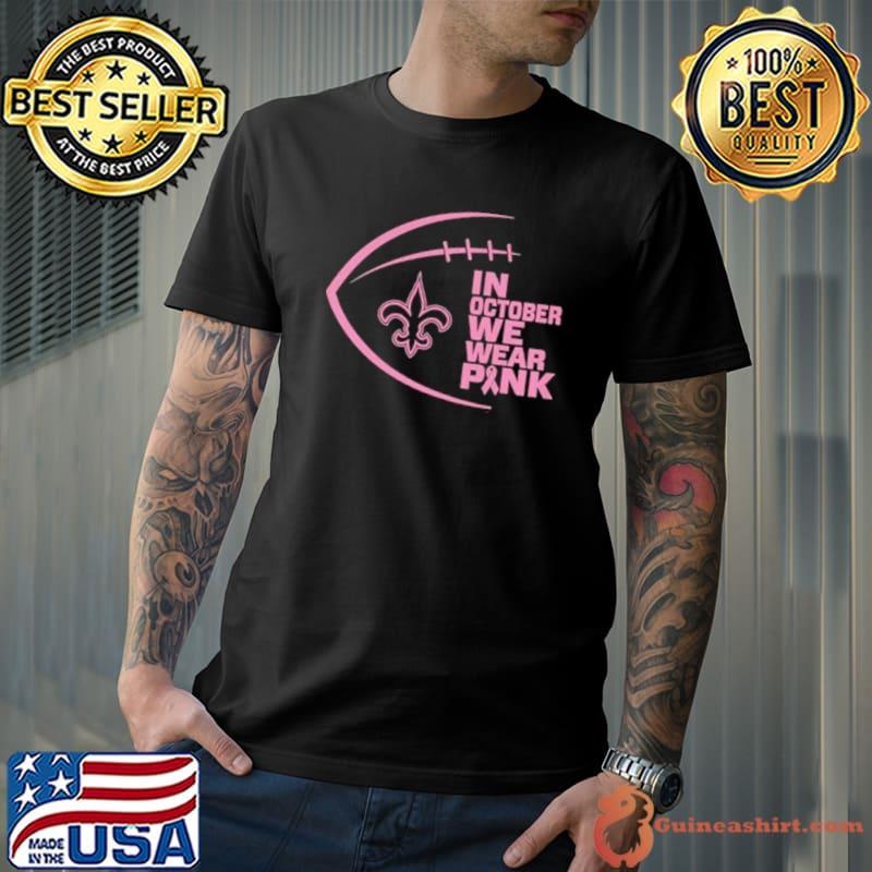 New Orleans Saints I Wear Pink For Breast Cancer Awareness shirt, hoodie,  sweater, long sleeve and tank top