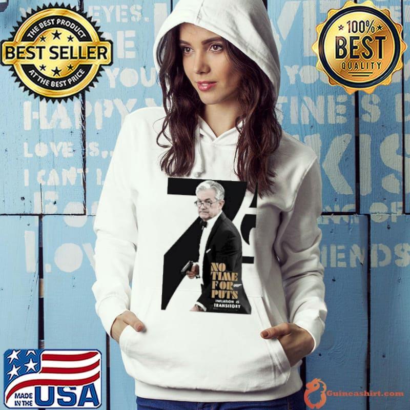 No Time For 007 Puts Iation Is Transitory Shirt Hoodie