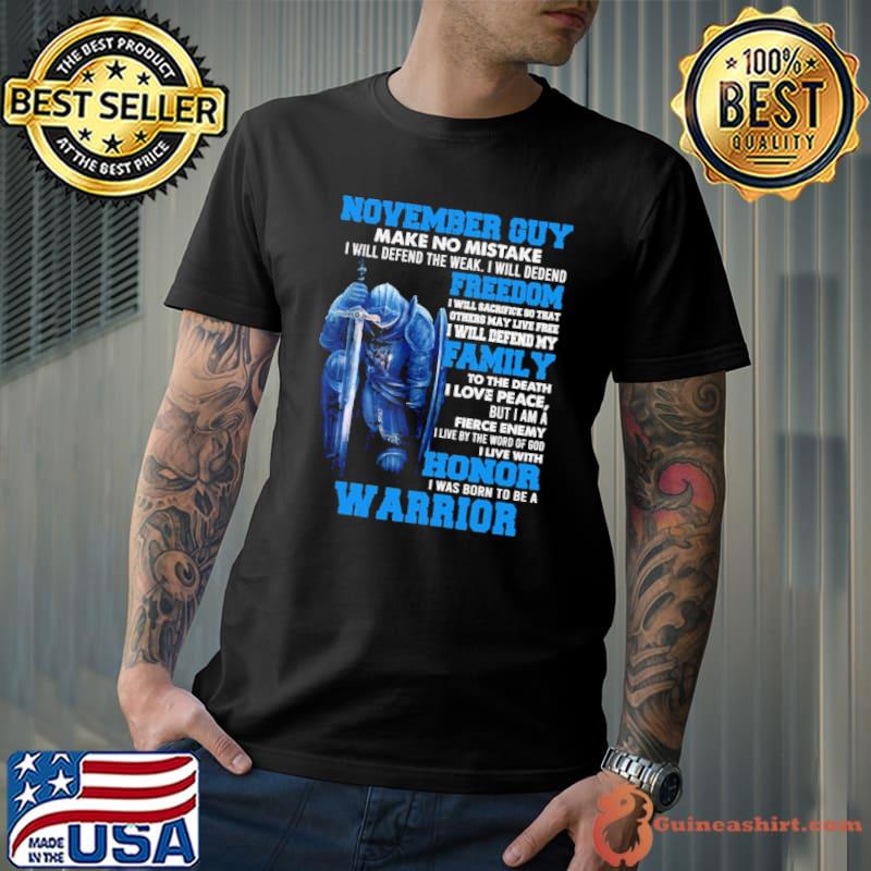November Guy Make No Mistake Freedom Honor Warrior shirt