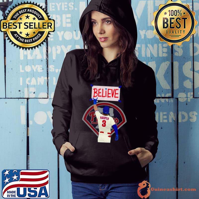 Philadelphia Phillies Believe Bryce Harper Shirt Hoodie
