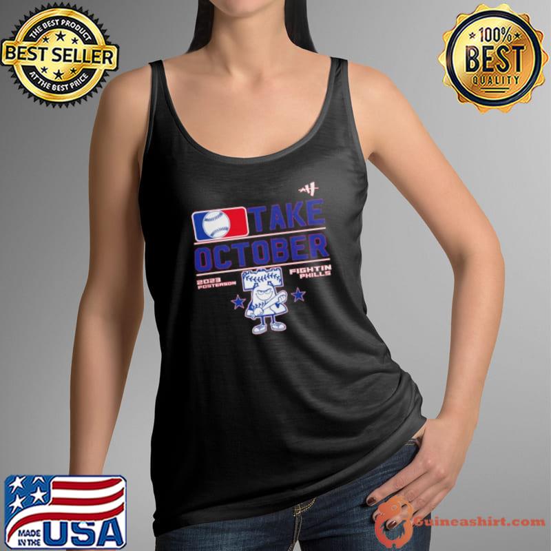 Philadelphia Phillies Take October 2023 Postseason Fightin Phils Shirt Tank Top