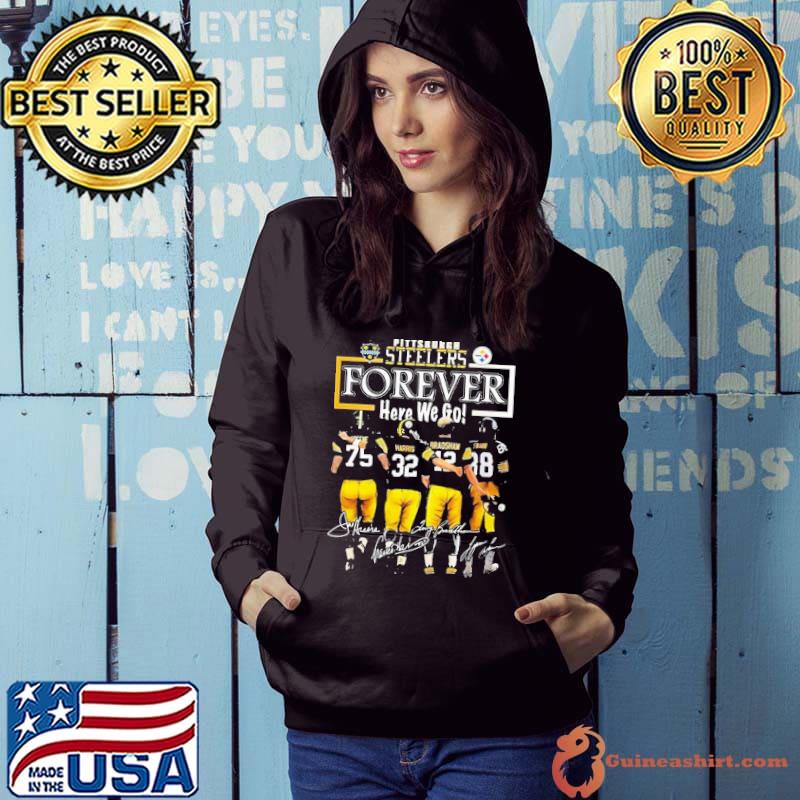 Pittsburgh Steelers Forever Here We Go Signatures Shirt Hoodie