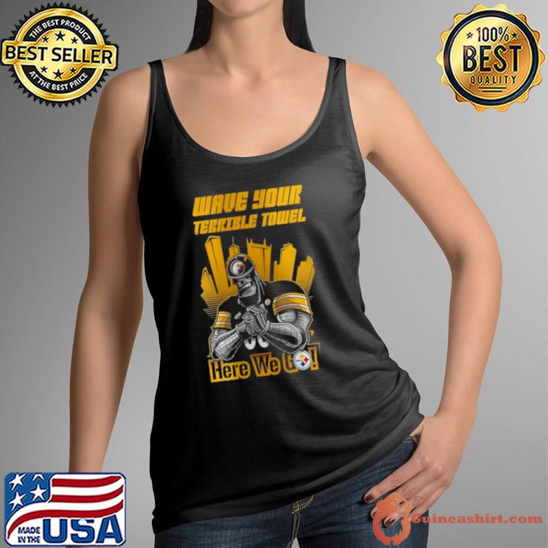 Pittsburgh Steelers Wave Your Terrible Towel Here We Go Shirt Tank Top