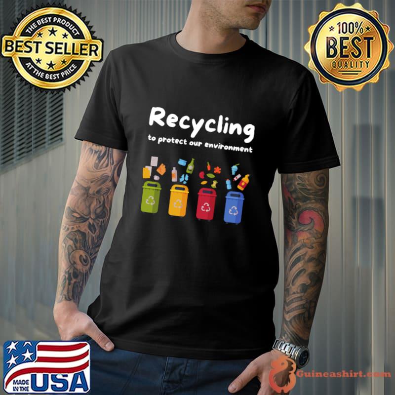 Recycling To Protect Our Environment T-Shirt