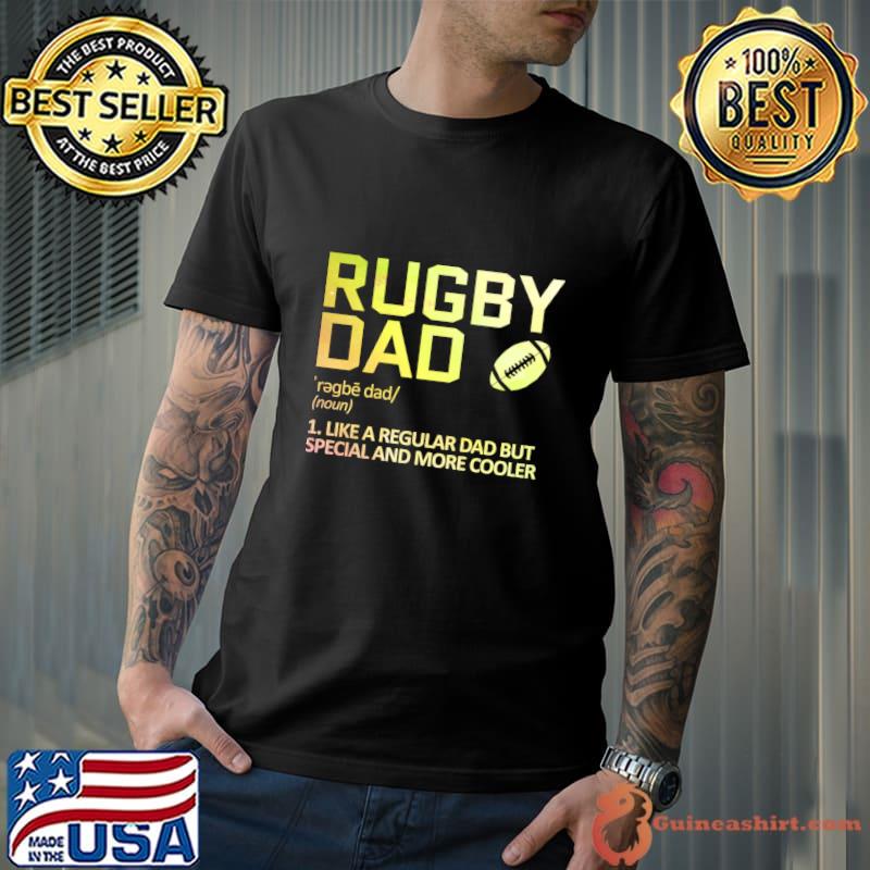 Rugby dad like a regular dad but special and more cooler T-Shirt