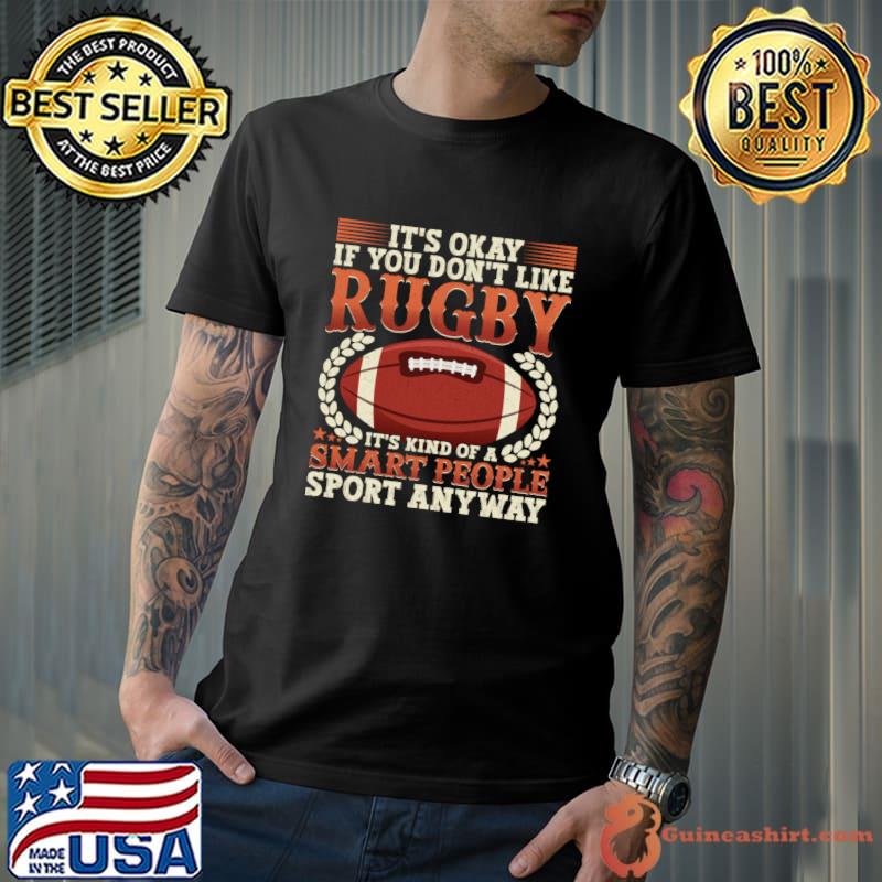 Rugby It's Kind Of A Smart People Sport Rugby Player T-Shirt