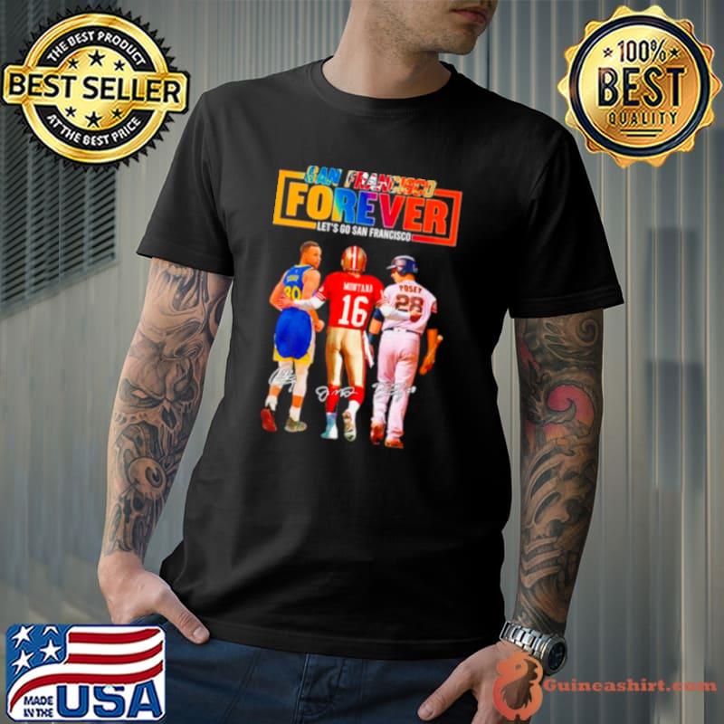 San Francisco Forever let’s oo Francisco Curry and Montana and Posey shirt