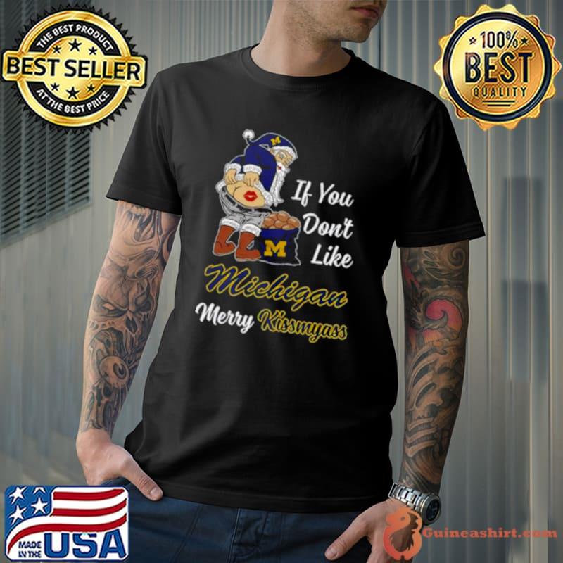 Santa Claus If You Don’t Like Michigan Wolverines Merry Kissmyass 2023 shirt