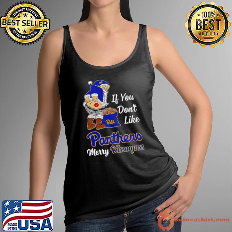 Santa Claus If You Don’t Like Pittsburgh Panthers Merry Kissmyass 2023 s Tank Top