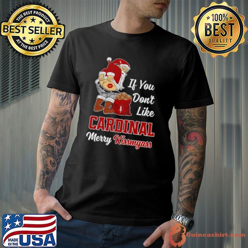 Santa Claus If You Don’t Like Stanford Cardinal Merry Kissmyass 2023 shirt