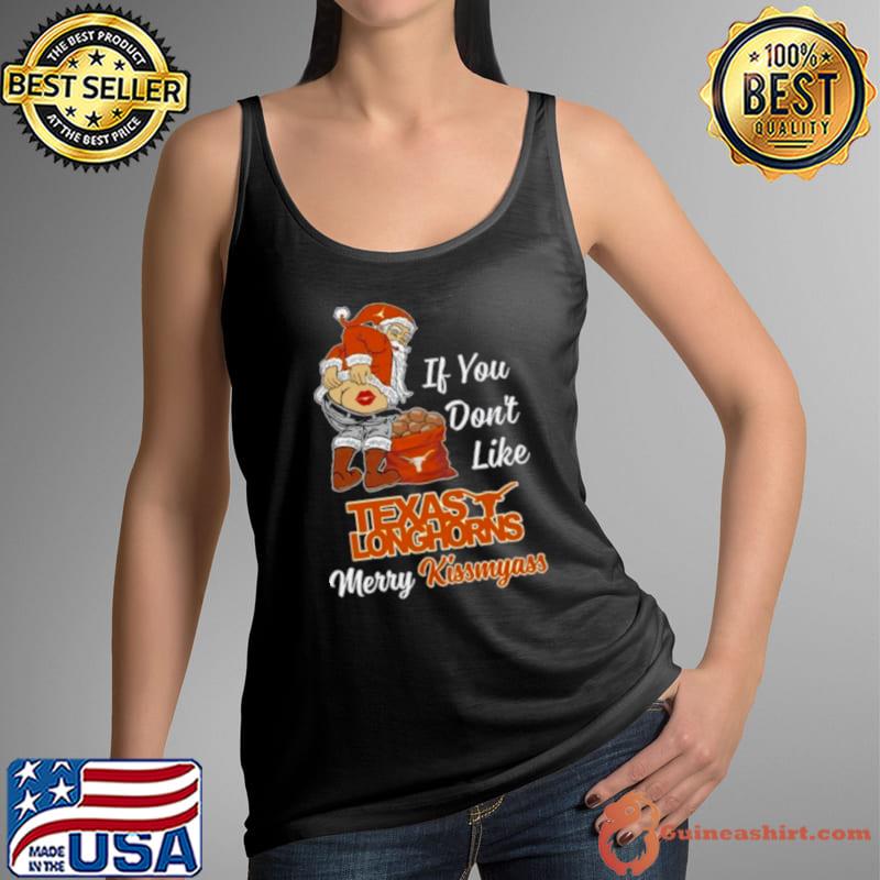 Santa Claus If You Don’t Like Texas Longhorns Merry Kissmyass 2023 s Tank Top