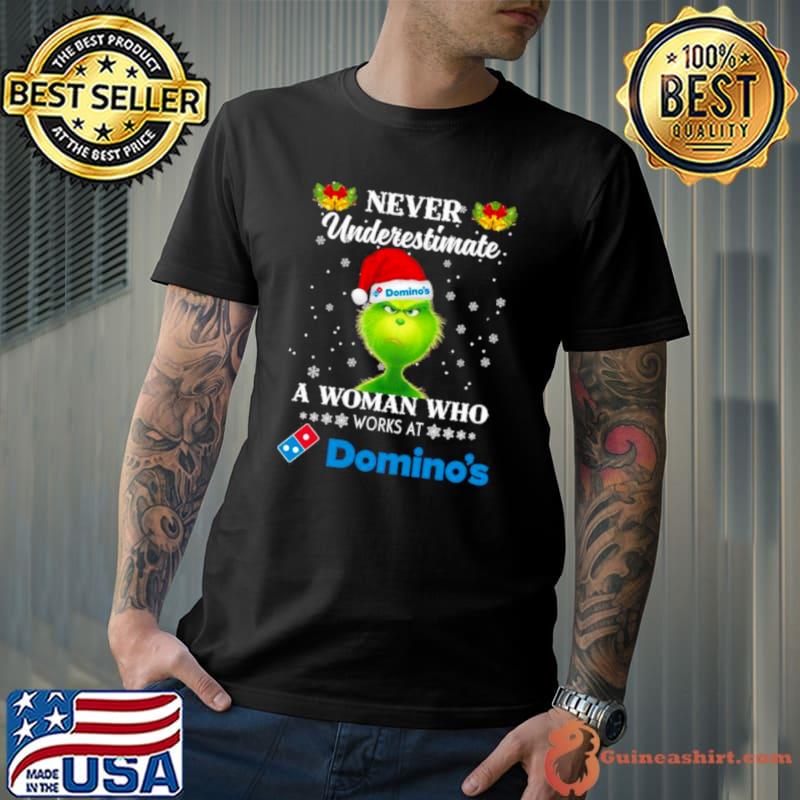 Santa Grinch Never Underestimate A Woman Who Works At Domino’s Christmas Shirt