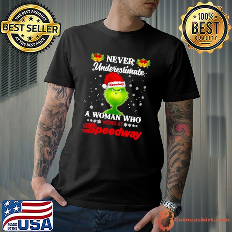 Santa Grinch Never Underestimate A Woman Who Works At Speedway Christmas Shirt