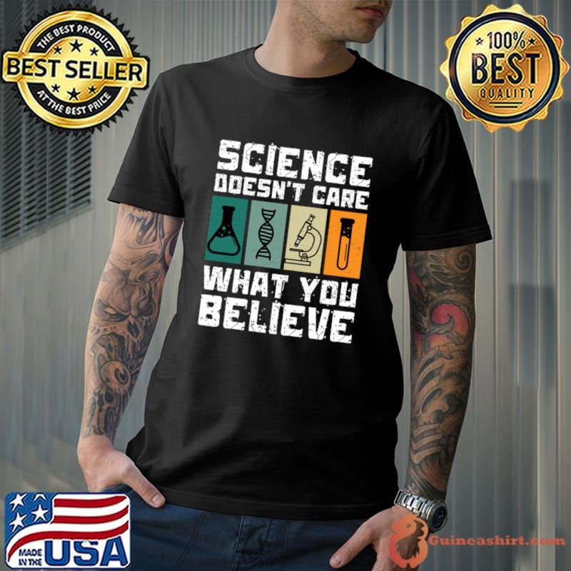 Science doesn't Care What you Believe Scientist Retro T-Shirt