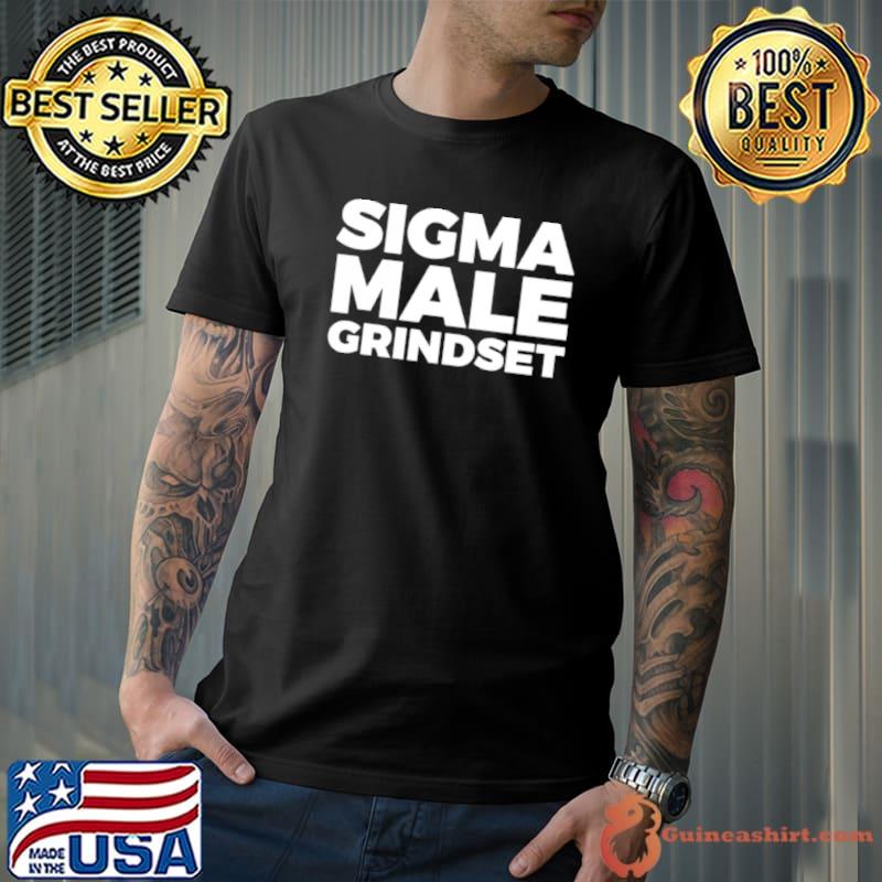 Sigma Male Grindset shirt
