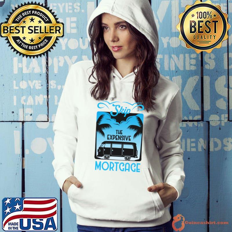 Skip The Expensive Mortgage Palms Tree Summer Vacation T-Shirt Hoodie