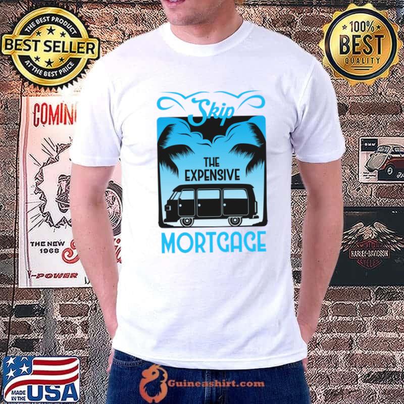Skip The Expensive Mortgage Palms Tree Summer Vacation T-Shirt